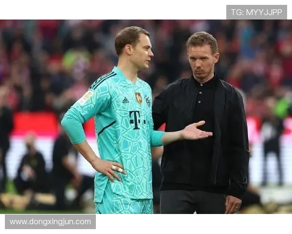 纳格尔斯曼透露与诺伊尔关系密切交流内容已超越足球话题